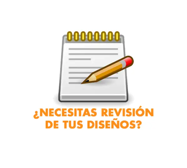 ¿Necesitas revisión de diseños?