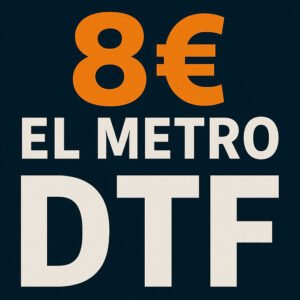 DTF Profesional a 8 €/m – Exclusivo para el Sector